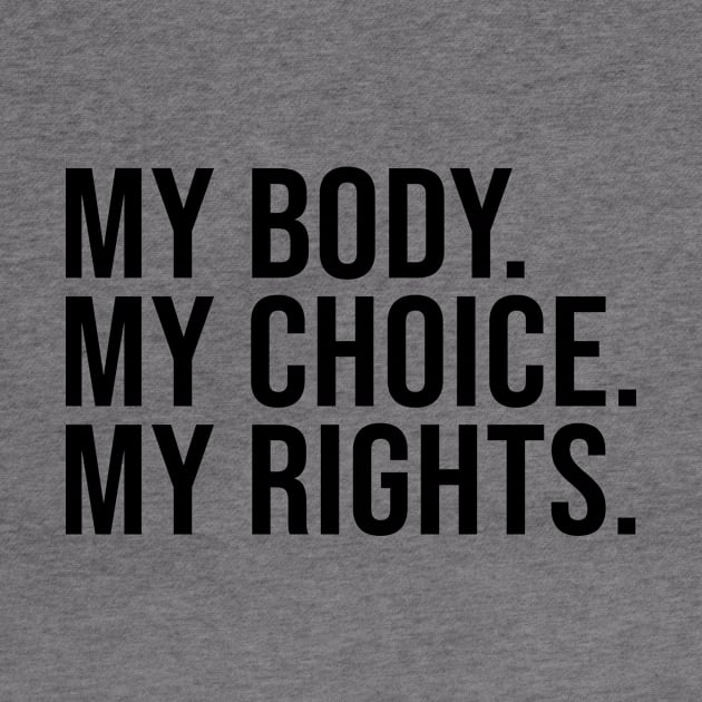 MY BODY. MY CHOICE. MY RIGHTS. by Ramy Art